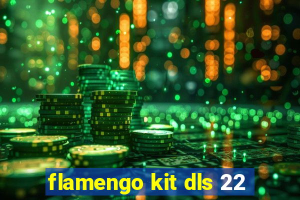 flamengo kit dls 22